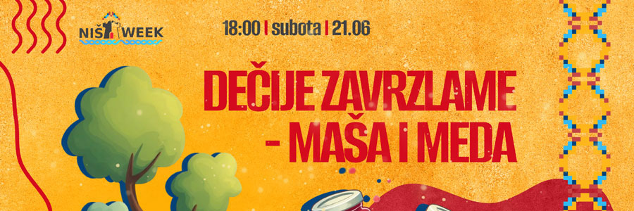 NIS WEEK DECIJE ZAVRZLAME MASA I MEDA